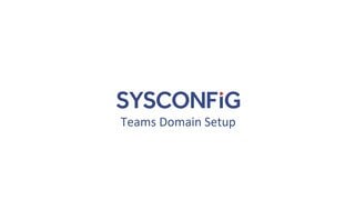 Microsoft Teams Domain Set-up - Video